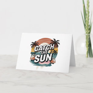 Catch the Sun Note Card