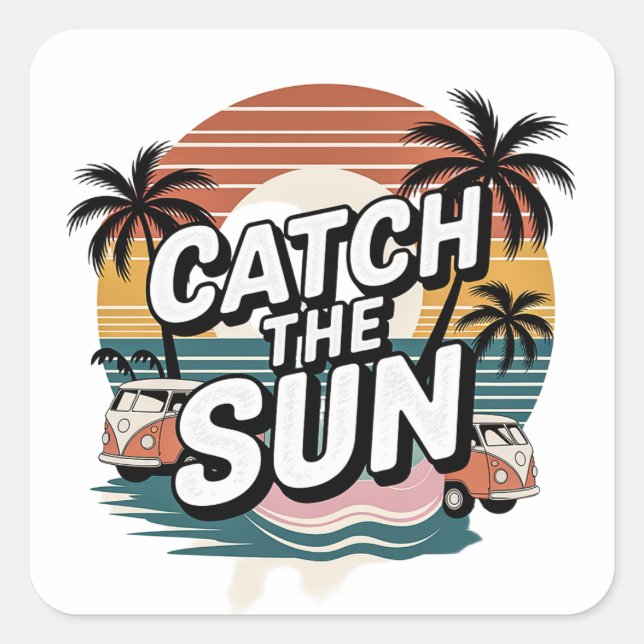 Catch the Sun Square Sticker (Front)