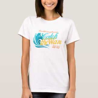 Catch the Wave 2025  T-Shirt