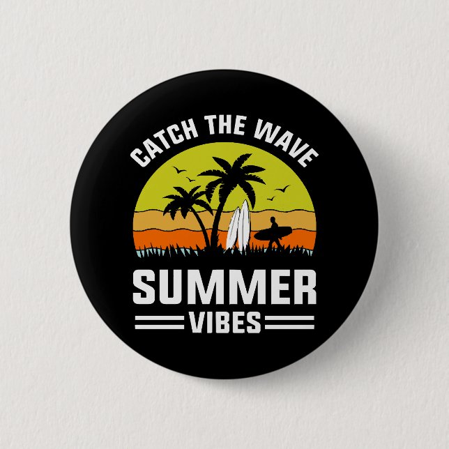 Catch the Wave Summer Vibes 2 Inch Round Button (Front)