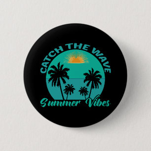 Catch the Wave Summer Vibes 2 Inch Round Button