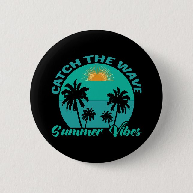 Catch the Wave Summer Vibes 2 Inch Round Button (Front)