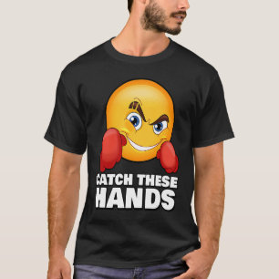 Catch These Hands Gym Meme Boxing Fitness Workout T-Shirt