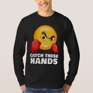 Catch These Hands Gym Meme Boxing Fitness Workout T-Shirt