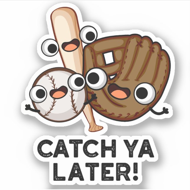 Catch Ya Later Funny Baseball Pun  (Front)