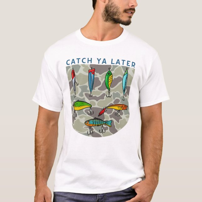 Catch Ya Later Funny Fishing Lures Graphic T-Shirt (Front)