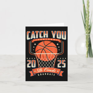 Catch You 8th Grade Graduation Day 2025 Basketball Card