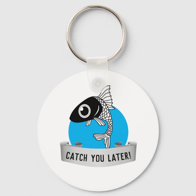 Catch you later keychain (Front)