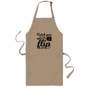 Catch You On The Flip Side Spatula Chef's Gift Long Apron