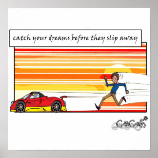 Catch your dreams before they slip away poster