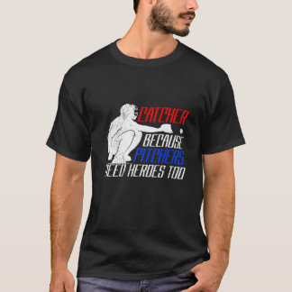 Catcher Baseball Saying Baseball T-Shirt
