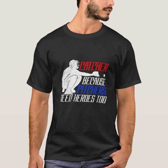 Catcher Baseball Saying Baseball T-Shirt (Front)