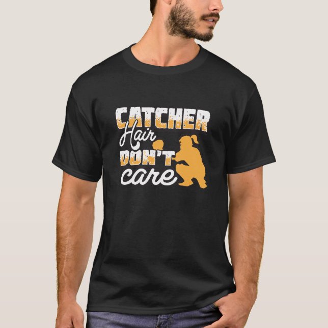 Catcher Hair Dont Care Gift T-Shirt (Front)