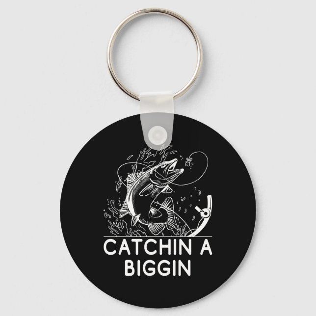 Catchin A Biggin Fishing Hunting Fisherman Hunter  Keychain (Front)