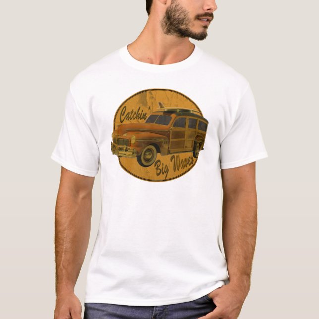 catchin' big waves in the woodie T-Shirt (Front)