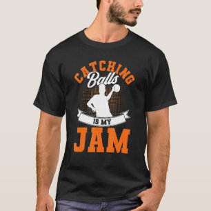 Catching Balls Is My Jam Gaga Ball Dodgeball Game T-Shirt