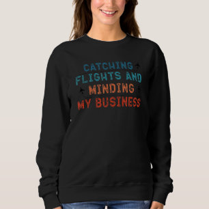 Catching Flights Men Women Cool Travel Sweatshirt