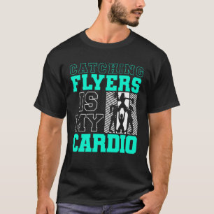 Catching Flyers Is My Cardio Cheerleading Back Spo T-Shirt