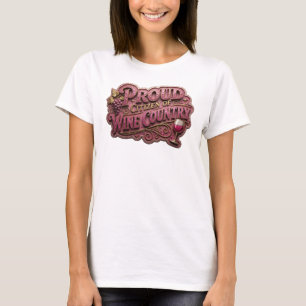 Catchy Gold PROUD CITIZEN OF WINE COUNTRY T-Shirt