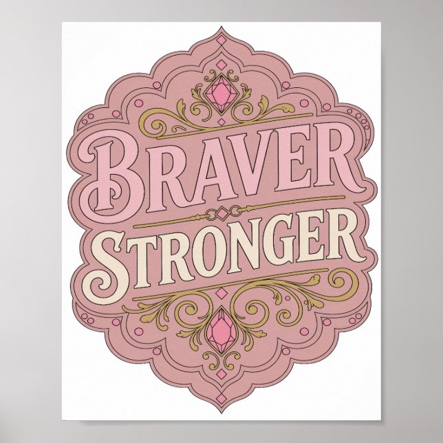 Catchy Pink BRAVER STRONGER Bold Design Poster (Front)