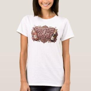 Catchy Pink BUT FIRST ROS Shirt Design
