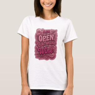 Catchy Pink I AM IN AN OPEN RELATIONSHIP WITH WINE T-Shirt