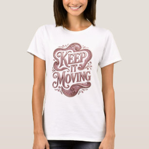 Catchy Pink KEEP IT MOVING Modern Design T-Shirt
