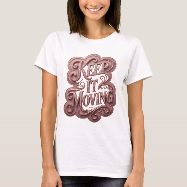 Catchy Pink KEEP IT MOVING Slogan Design T-Shirt (Front)