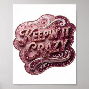 Catchy Pink KEEPIN' IT CRAZY Artistic Motif Poster