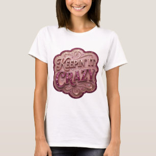 Catchy Pink KEEPIN' IT CRAZY Tee