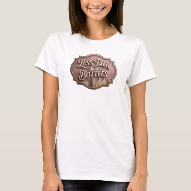 Catchy Pink LESS TALK MORE BOTTLES Graphic Tee v2 (Front)