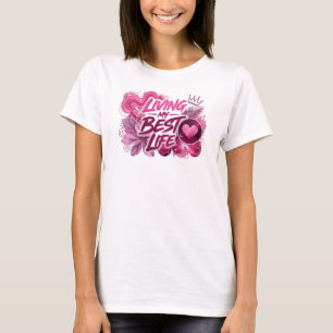 Catchy Pink LIVING MY BEST LIFE Custom Tee