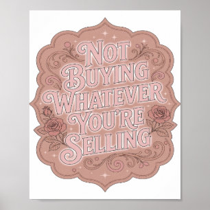 Catchy Pink NOT BUYING WHATEVER YOU'RE SELLING Poster