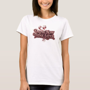 Catchy Red DRINK NOW THINK LATER Custom Tee