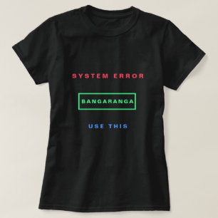 Catchy Text T-Shirt System Error Bangaranga