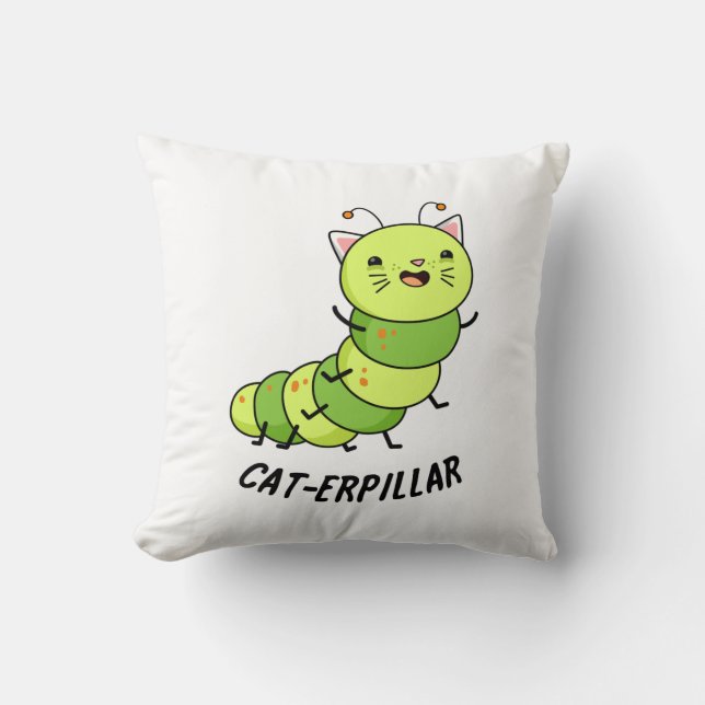Caterpillar Funny Bug Pun  Throw Pillow (Front)