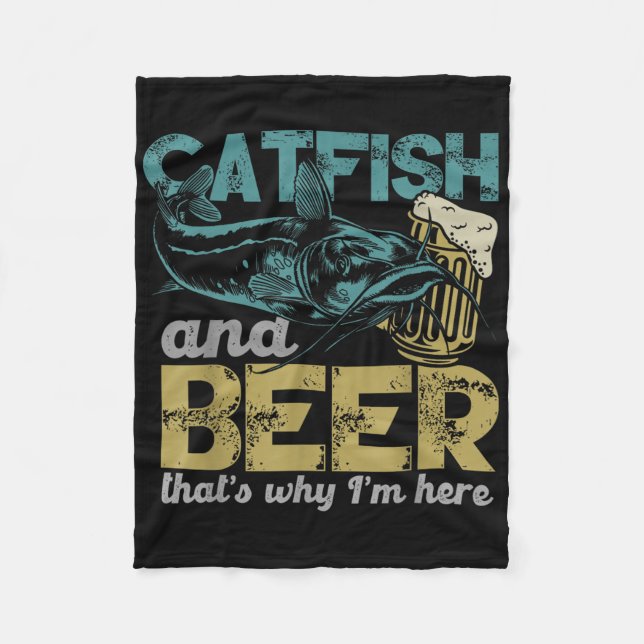 Catfish Fishing Catfish &amp; Beer Thats Why Im He Fleece Blanket (Front)