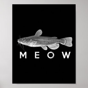 Catfish Shirt Meow Funny Catfishing Fishing Fisher Poster