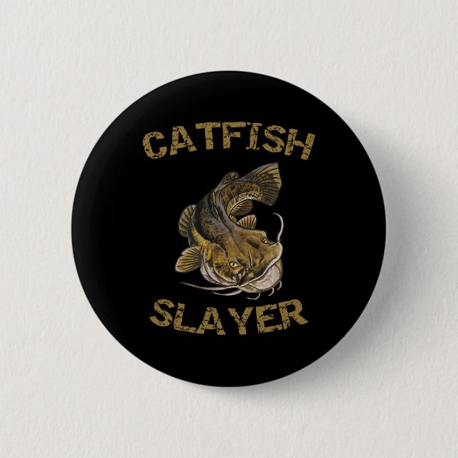 Catfish Slayer Catfish For Catfish Fisherman  2 Inch Round Button (Front)