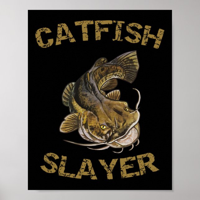 Catfish Slayer Catfish For Catfish Fisherman  Poster (Front)