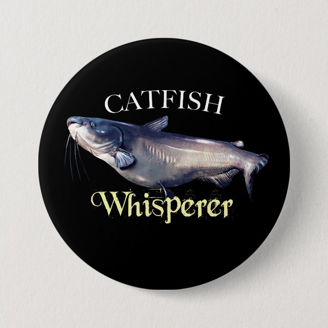 Catfish Whisperer 3 Inch Round Button (Front)