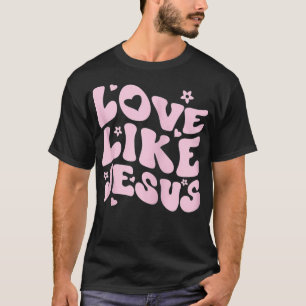Catholic Christian Clothing Love Like Jesus Preppy T-Shirt