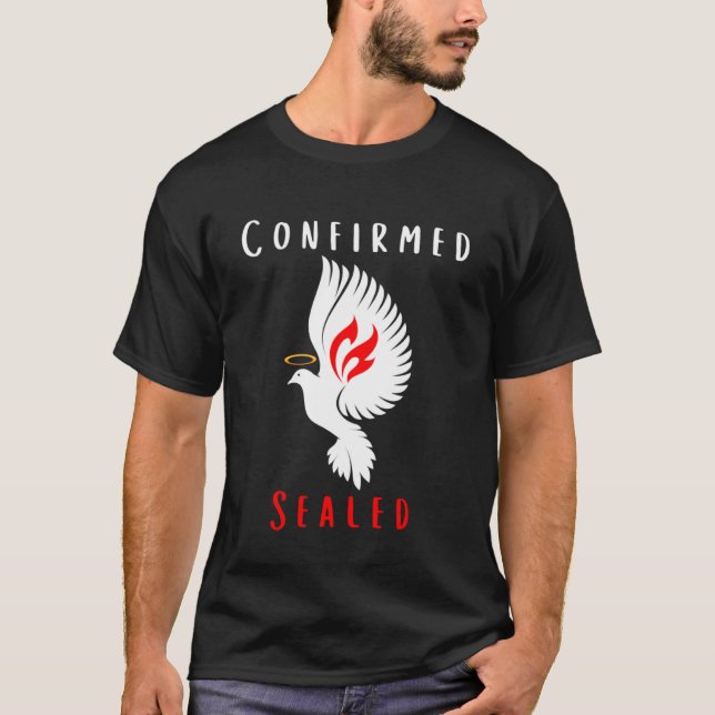 Catholic Confirmation Confirmed Sealed Holy Spirit T-Shirt (Front)