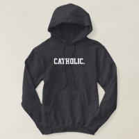 Catholic. - Hoodie