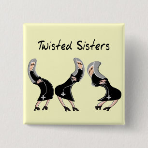 Catholic Nun Gifts "Twisted Sisters" Design 2 Inch Square Button