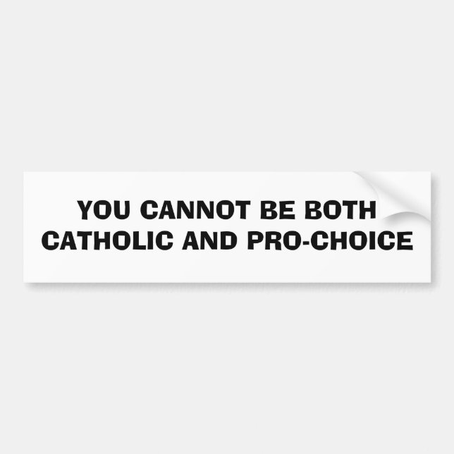 Catholic Pro-Choice . Bumper Sticker (Front)