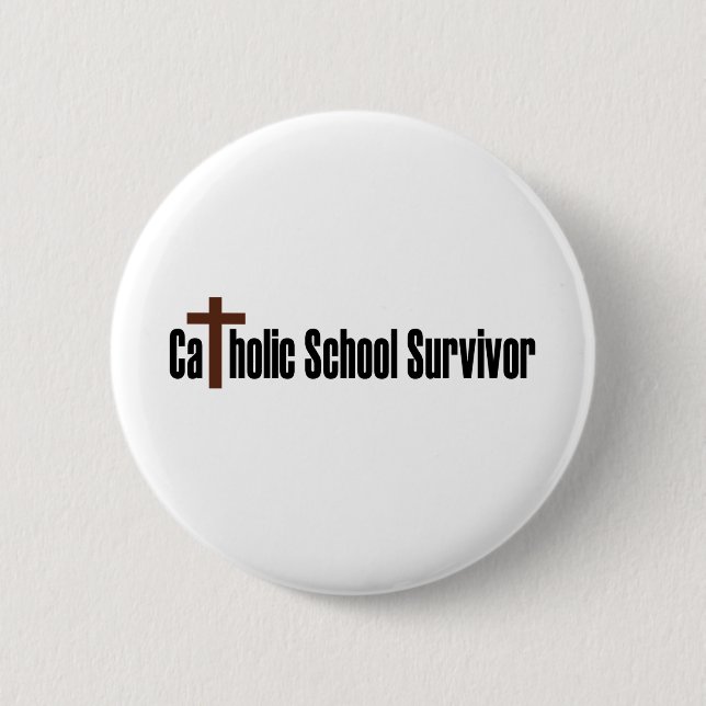 Catholic School Survivor 2 Inch Round Button (Front)