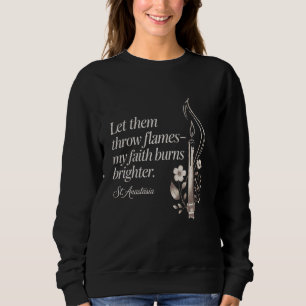 Catholic St Anastasia Faith Burns Brighter Than Fl Sweatshirt
