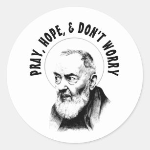 Catholic St. Padre Pio PRAY HOPE DON'T WORRY Classic Round Sticker