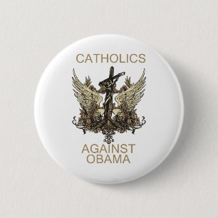 Catholics Against Obama 2 Inch Round Button